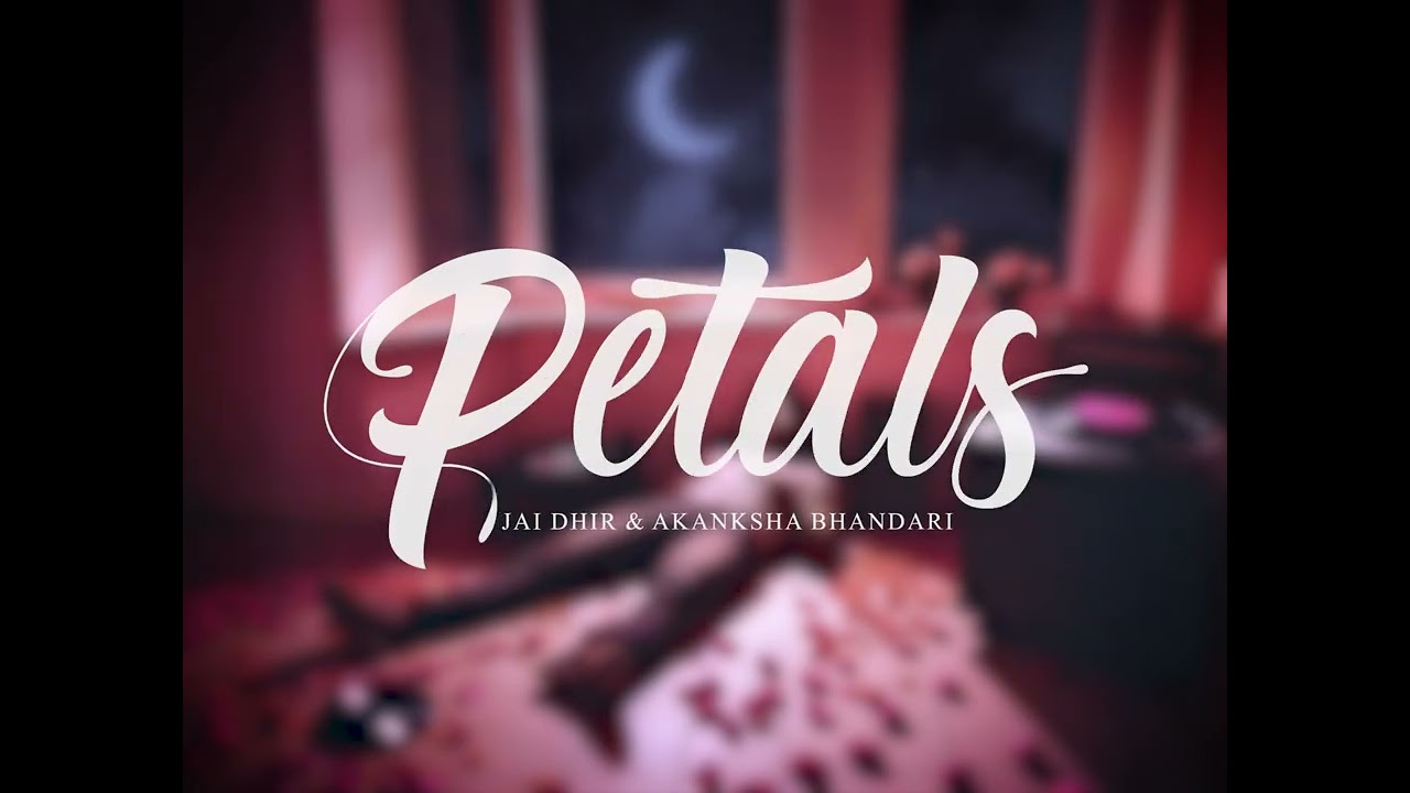Petals - Jai Dhir, @AkankshaBhandari , Neversobar (Official Visualiser)