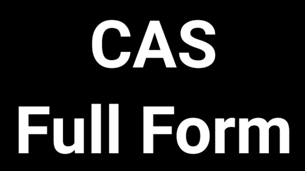 CAS Full Form || CAS || Full Form || CAS Meaning