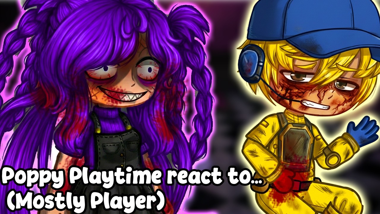 Poppy Playtime react to… (Mostly Player)