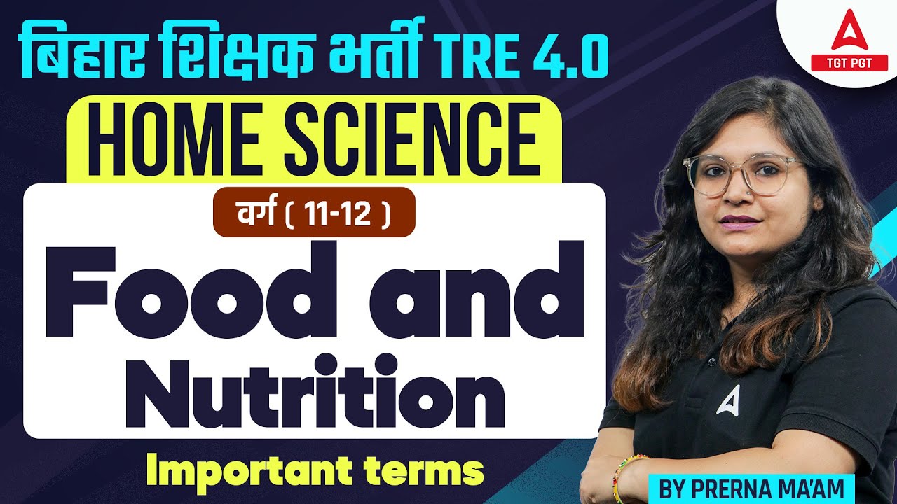 BPSC PGT Home Science Classes 2024 | Food and Nutrition By Prerna Ma'am | BPSC TRE 4.0 Vacancy 2024