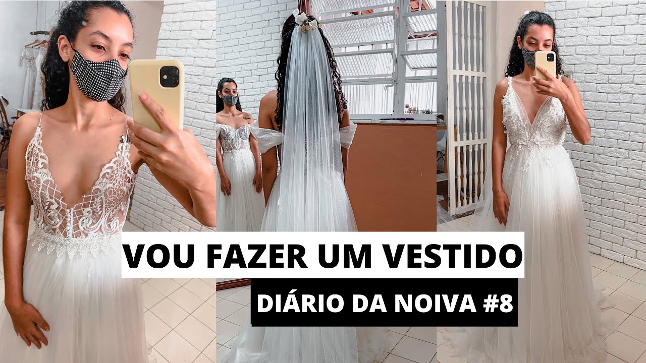 VOU FAZER UM VESTIDO DE NOIVA - DIÁRIO DA NOIVA #8