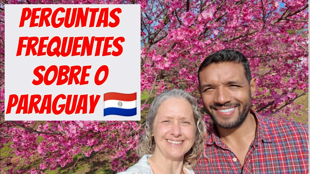 Paraguay - respondendo suas perguntas