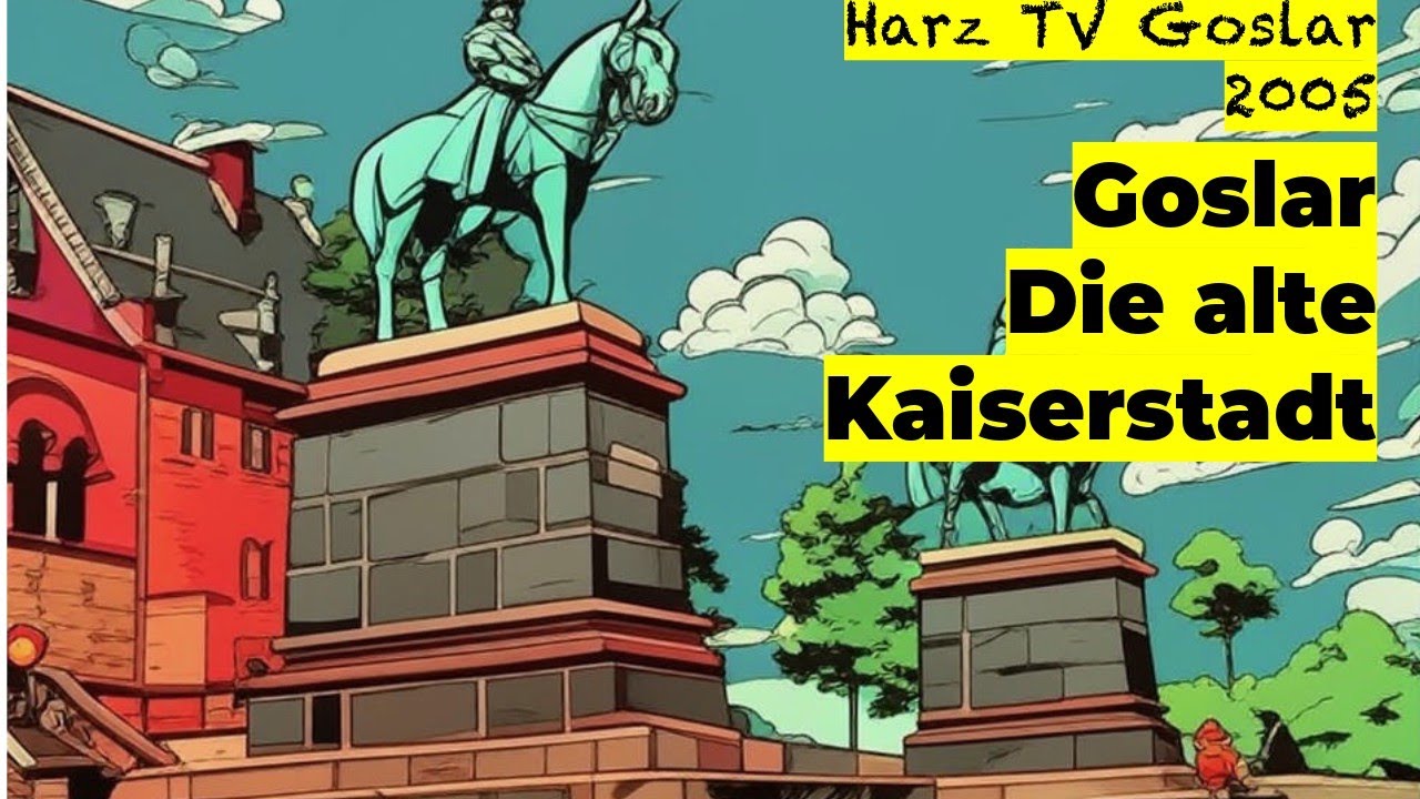 Goslar - Die alte Kaiserstadt (2005)