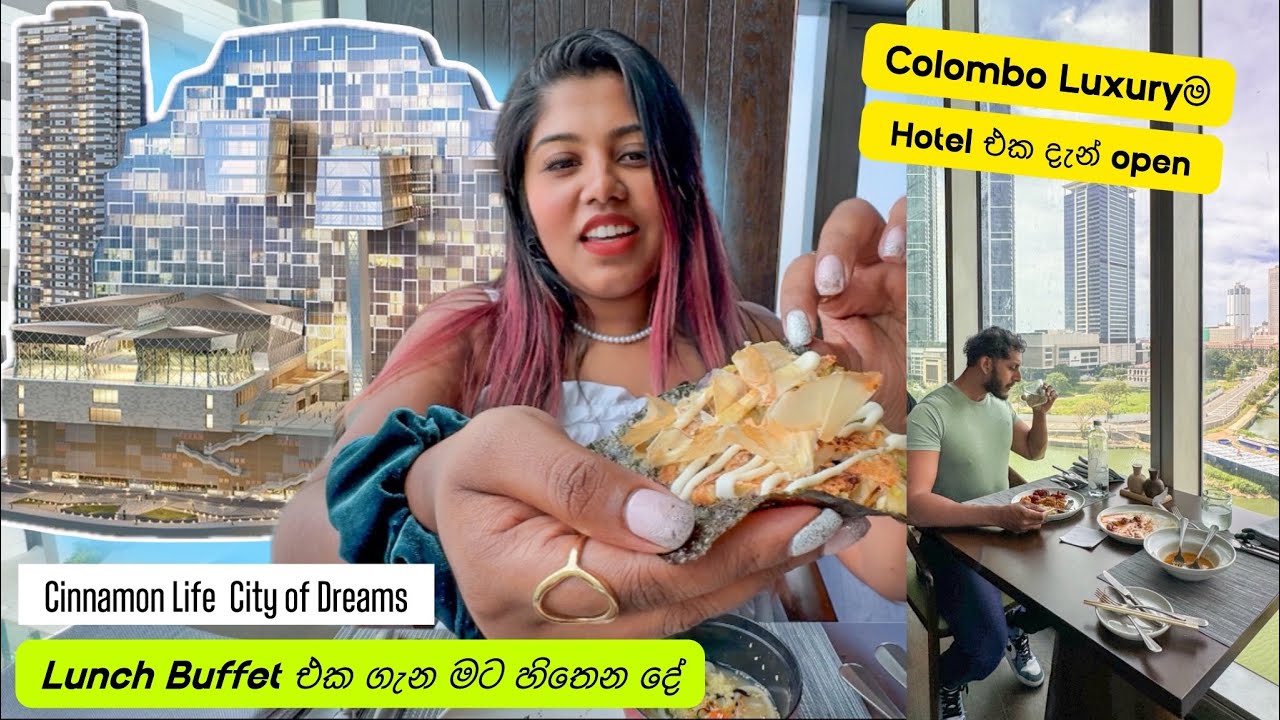 Lunch Buffet price එක අඩු උනාට , buffet එක worth ද ? Cinnamon Life City of Dreams | Stories of Lash