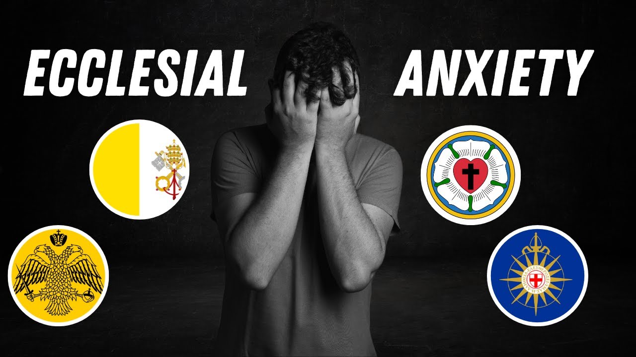 Surviving Ecclesial Anxiety: A COMPLETE GUIDE