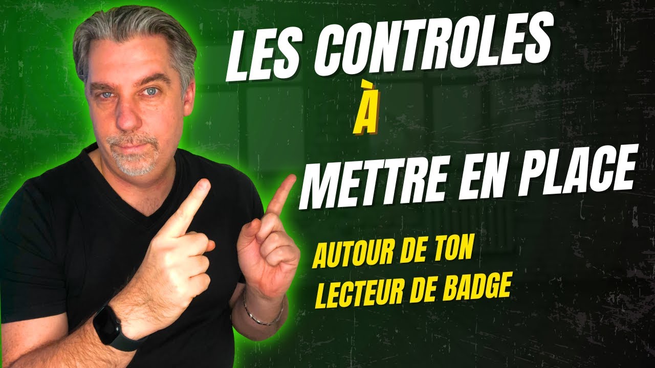Episode 44 : Les contrôles  à mettre en place autour de ton lecteur badge