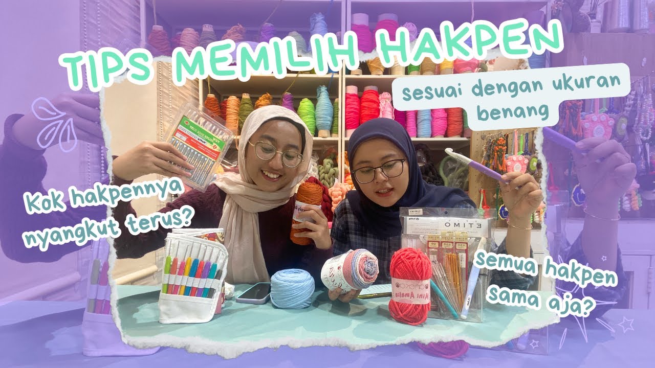 CARA PILIH HAKPEN YANG BENAR! | Tips menentukan ukuran hakpen sesuai benang rajut