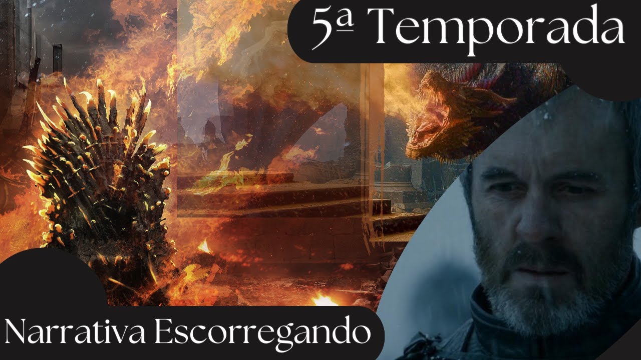 A Queda de Game of Thrones | Season 5: Só Ladeira Abaixo
