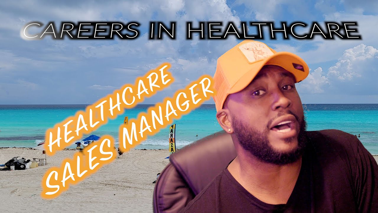 Careers in Healthcare: Healthcare Sales Manager