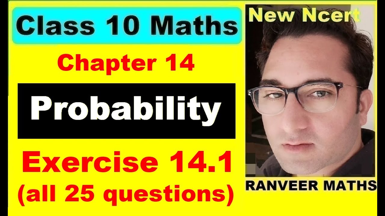 Class 10 Maths , Exercise 14.1 | Probability | NEW NCERT | Ranveer Maths 10