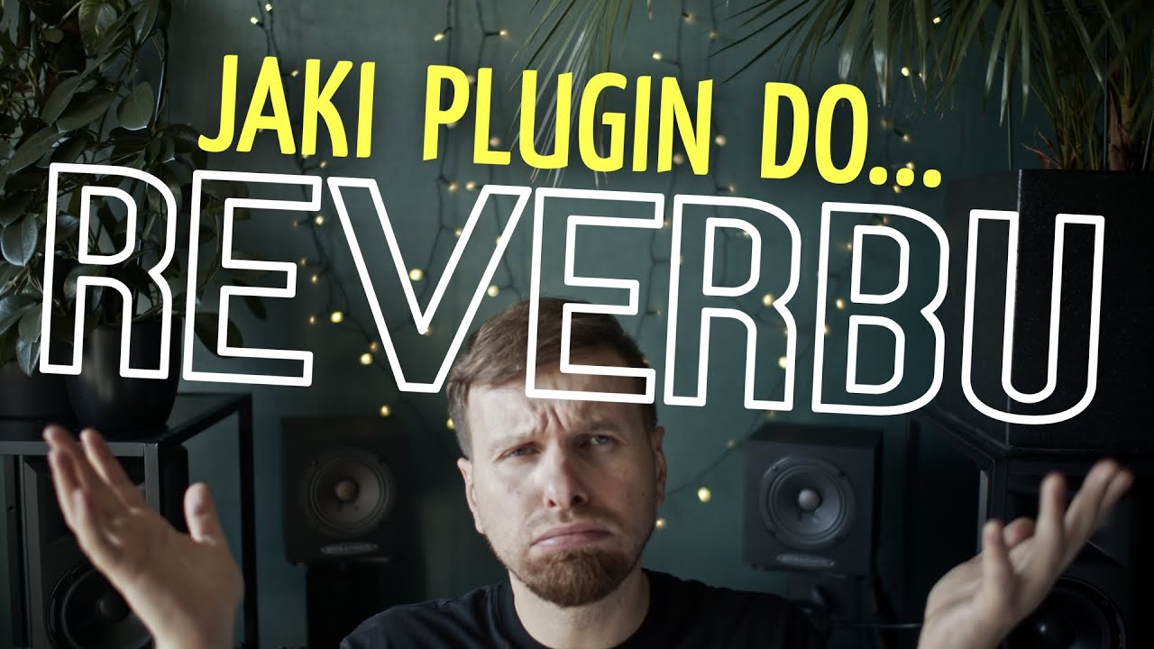 REVERB: Najlepsze Pluginy | monoEPIZODzik 25