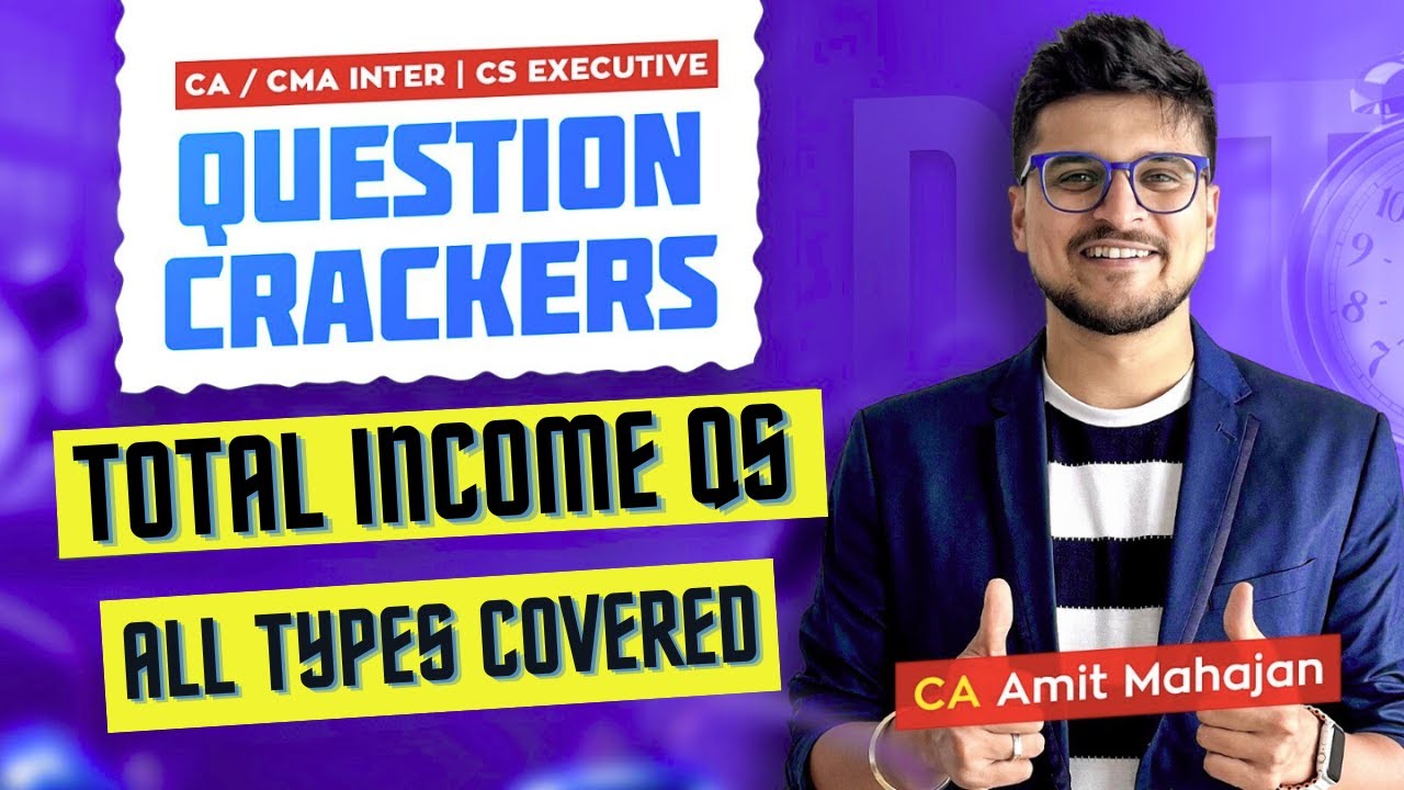 Total Income Question | DT | Sort your 15 marks | CA Amit Mahajan