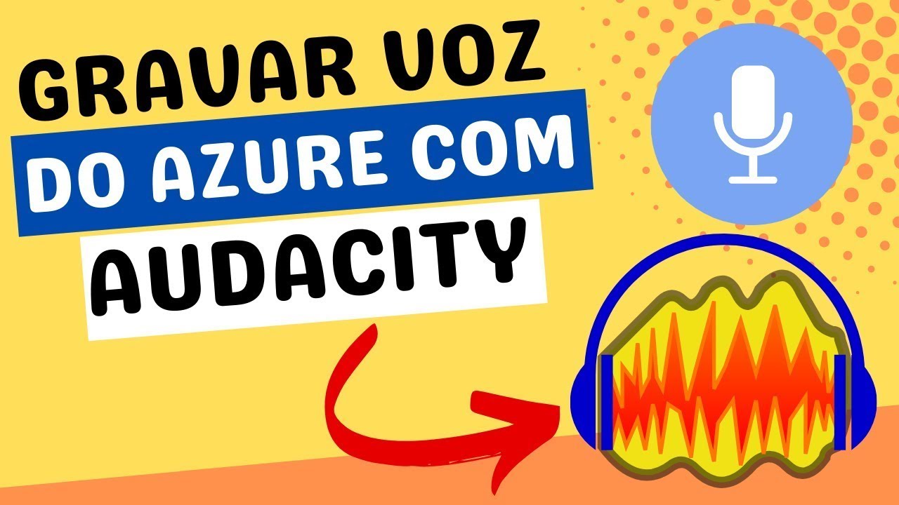 Como Gravar a voz do Azure com o AUDACITY ( Melhor Voz Neural para v&iacute;deos)