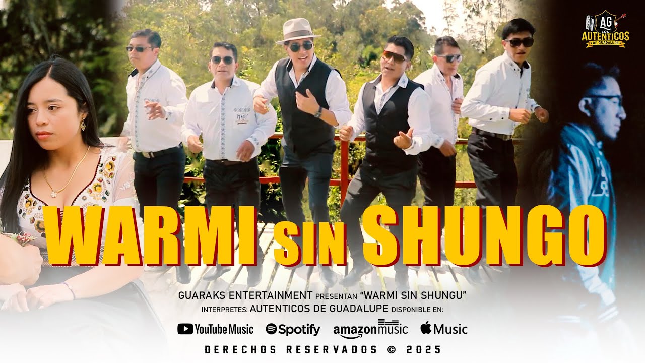 WARMI SIN SHUNGU // LOS AUTÉNTICOS DE GUADALUPE // VÍDEO OFICIAL 