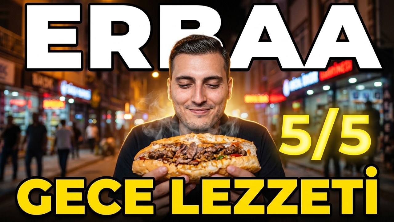 Erbaa Sokaklarında Gece Yarısı Ne Yenir? Zor Seçimler Yaşadık!
