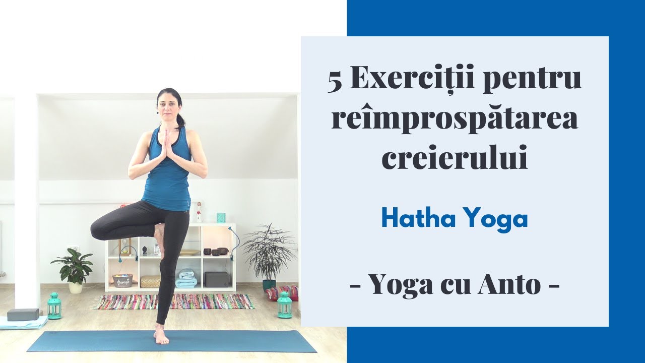 5 Exercitii pentru reimprospatarea creierului | 15 min | Yoga cu Anto