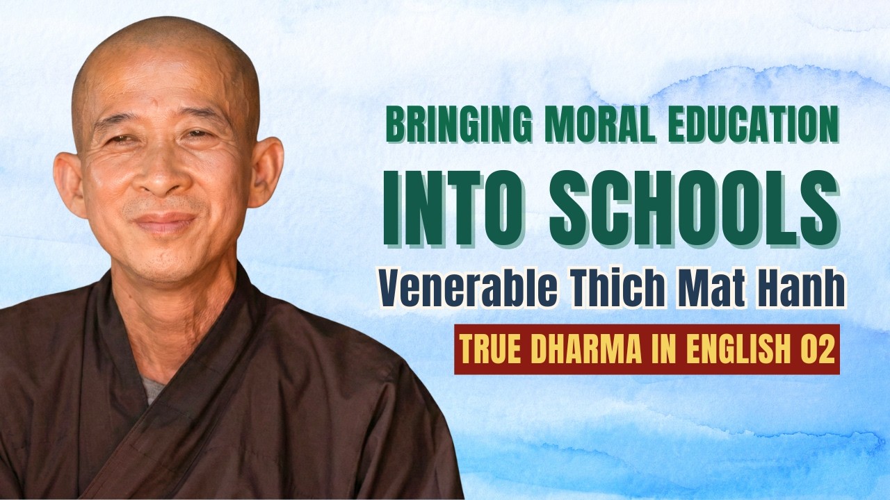 Bringing Moral Education into Schools - Venerable Thich Mat Hanh