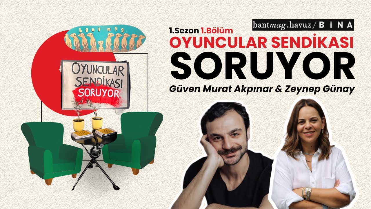 Oyuncular Sendikası Soruyor | 1.Sezon 1.Bölüm | Güven Murat Akpınar & Zeynep Günay