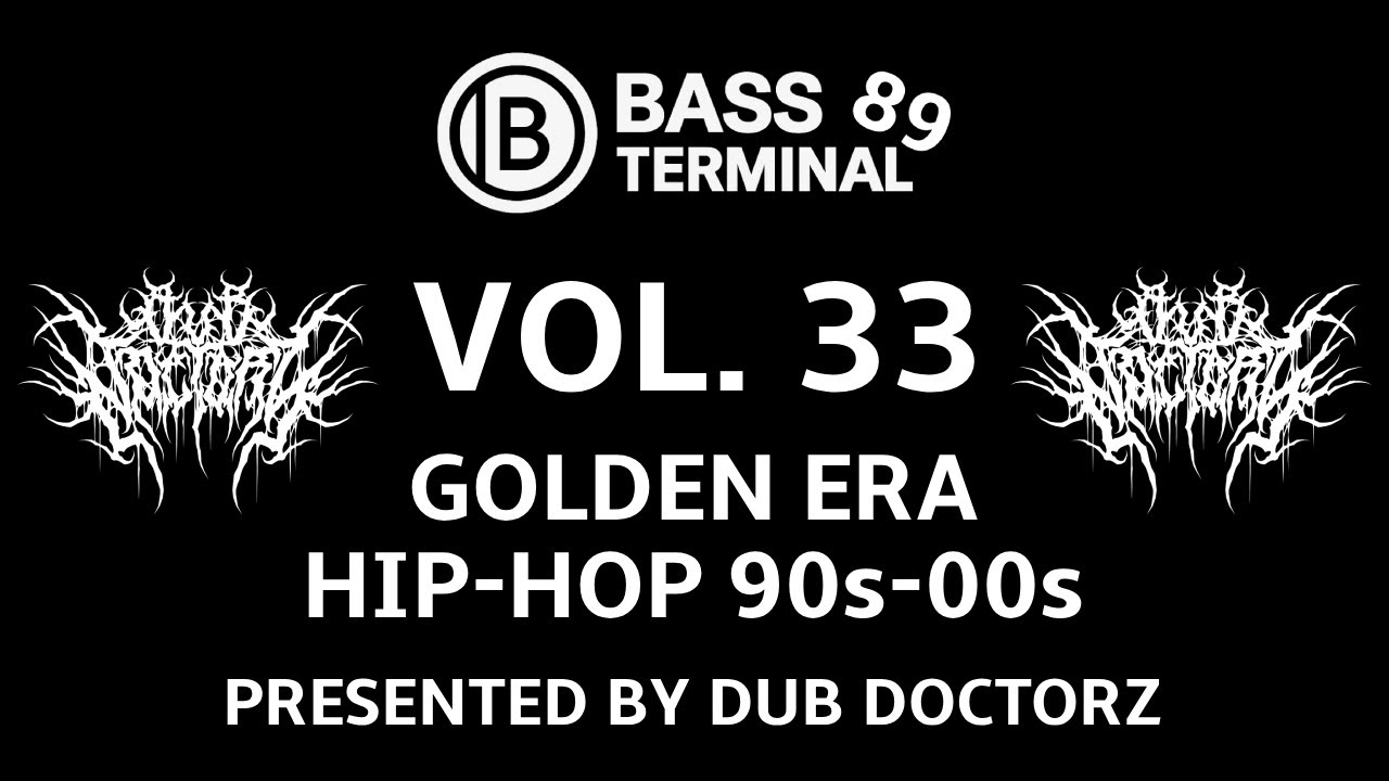 🎧 BASS TERMINAL 89 – VOL. 33: GOLDEN ERA HIP-HOP  – Presented By Dub Doctorz
