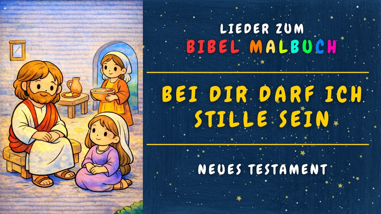 Bei dir darf ich stille sein - Ein modernes, ruhiges Kinderlied über Maria, Marta