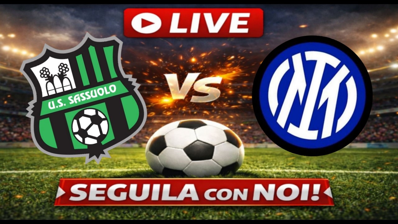 🔴Live SASSUOLO-INTER - SERIE A🔴