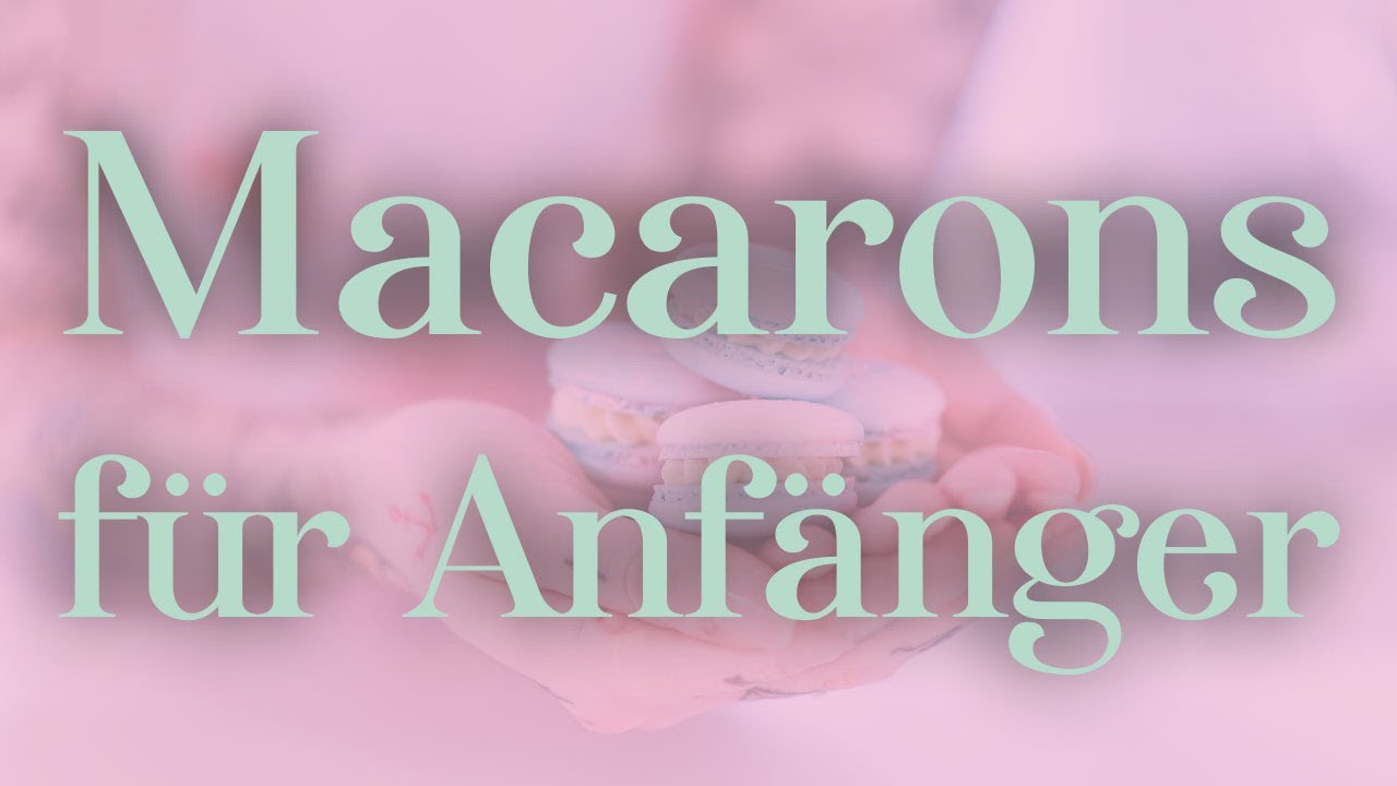 Macarons für Anfänger