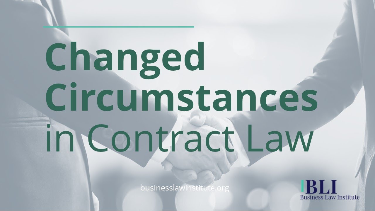 Changed Circumstances in Contract Law: Impossibility, Impracticability, and Frustration of Purpose