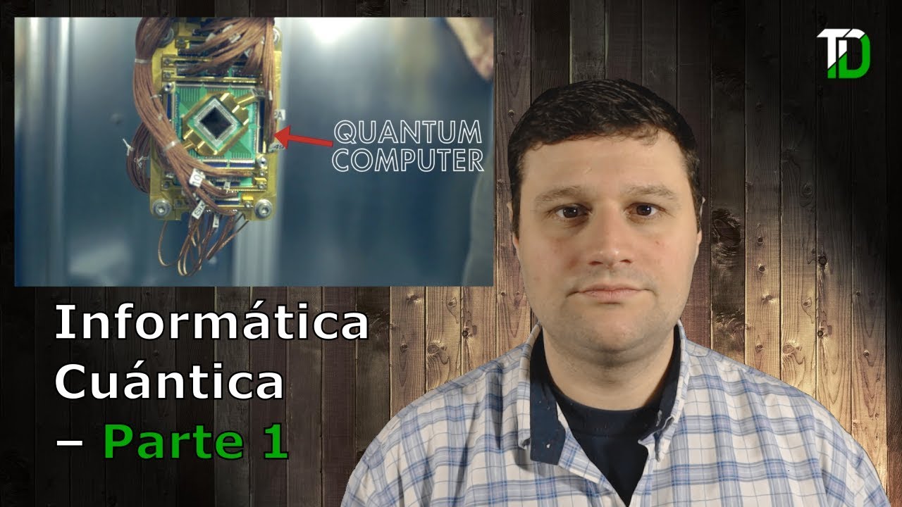 Informática Cuántica - Parte 1