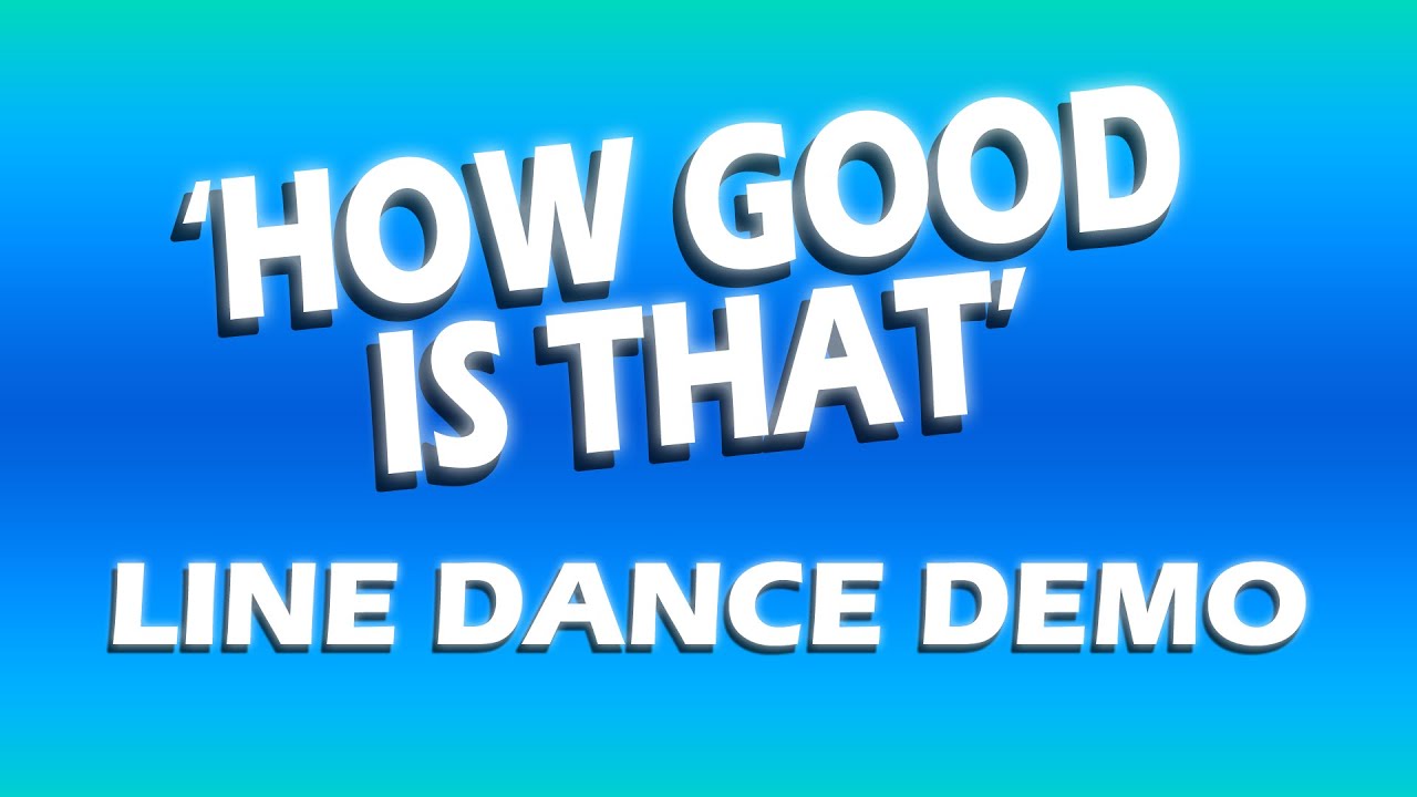How Good Is That - Line Dance Demo