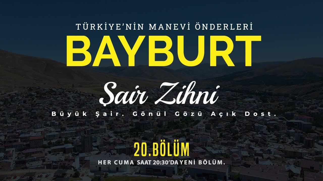 20.BÖLÜM Türkiye'nin Manevi Önderleri - Bayburt: Bayburtlu Zihni