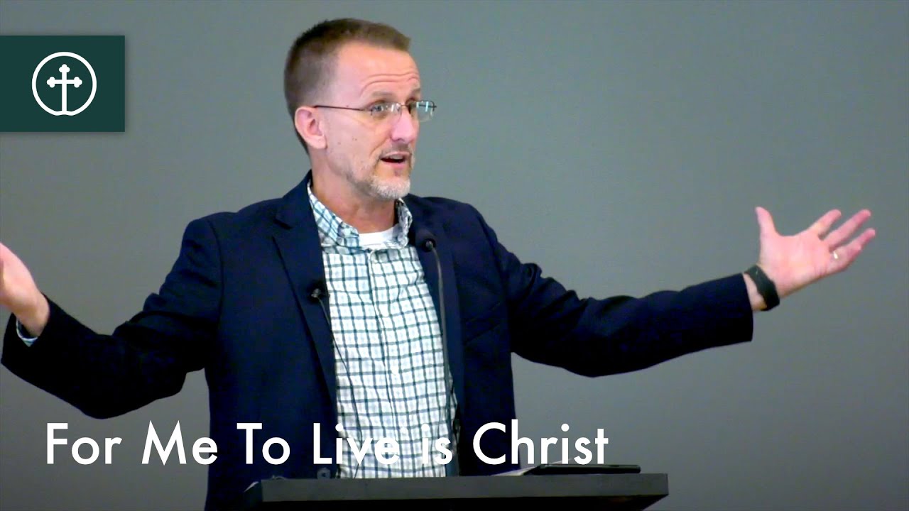 For Me to Live Is Christ &mdash; July 21, 2024 &mdash; Grace Bible Church
