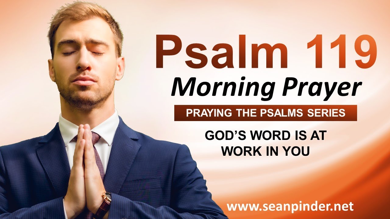 God's WORD is at WORK in You - PSALMS 119 - Morning Prayer