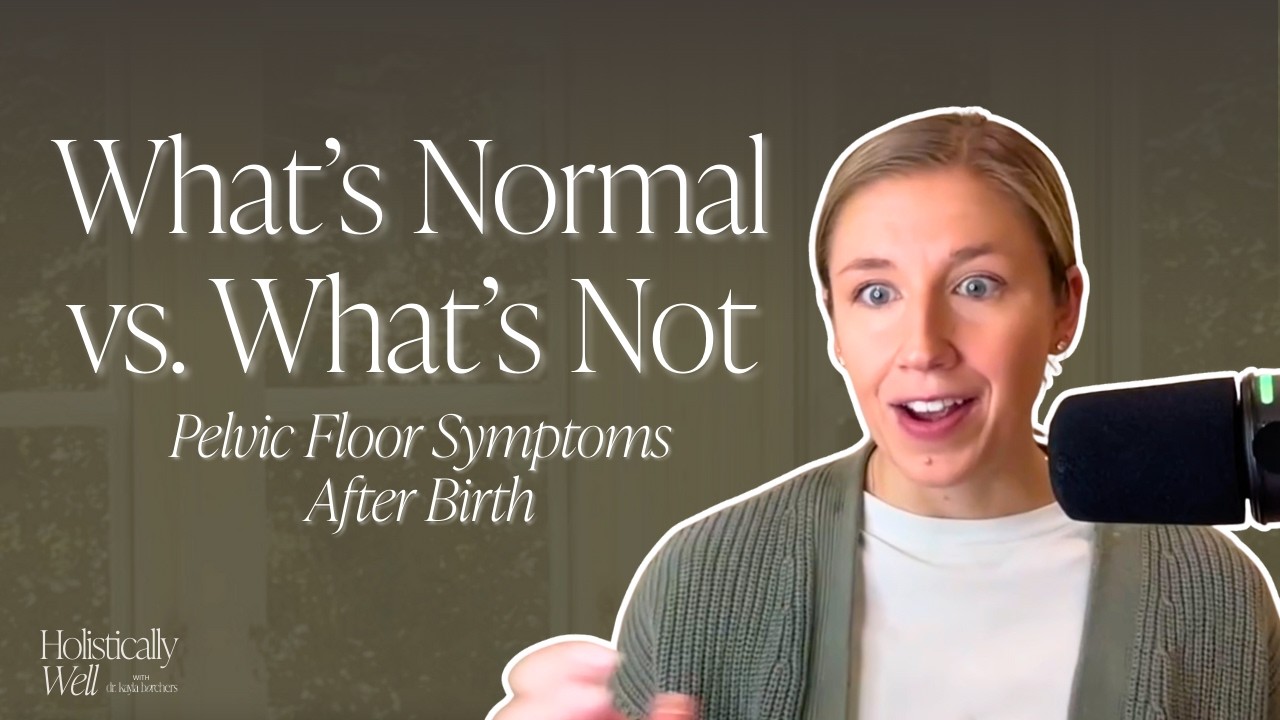 44 | Pelvic Floor Symptoms After Birth: What’s Normal vs. What’s Not