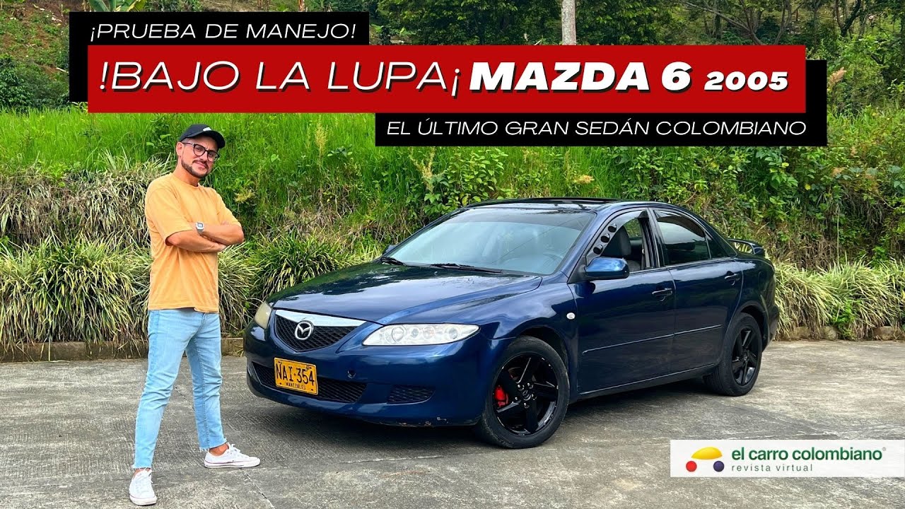 🔥 MAZDA 6 2005 🔥 Bajo la lupa | El último gran sedán colombiano | Prueba de manejo
