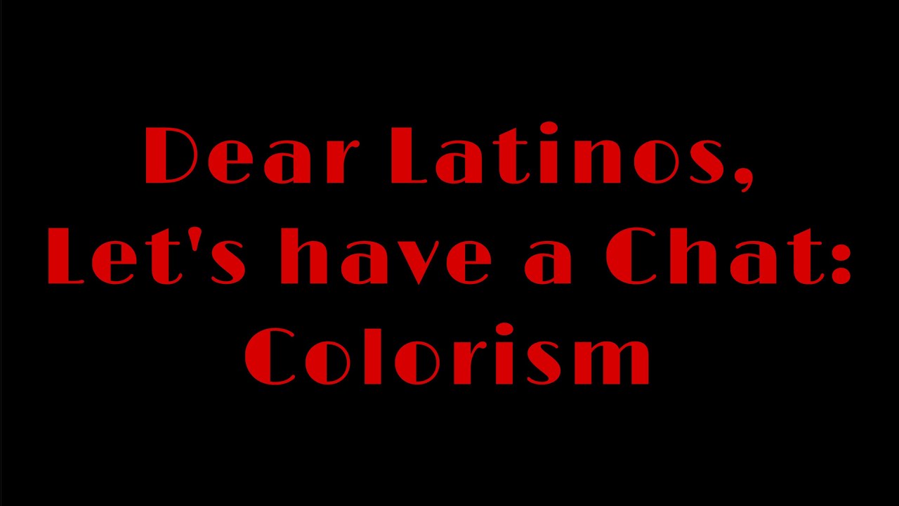 To the Latino Community, we need to have a chat about Colorism #latino #letschat #immigration