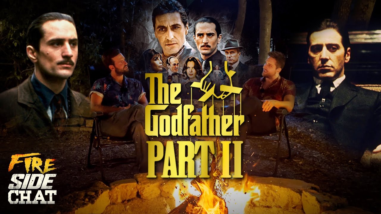 The Godfather Part II — Is It BETTER Than The First? | Fireside Chat (feat. 