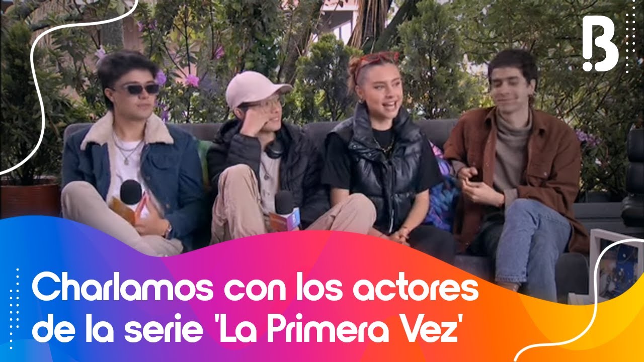 Nos visitaron los protagonistas de la exitosa serie 'La Primera Vez' | Bravíssimo