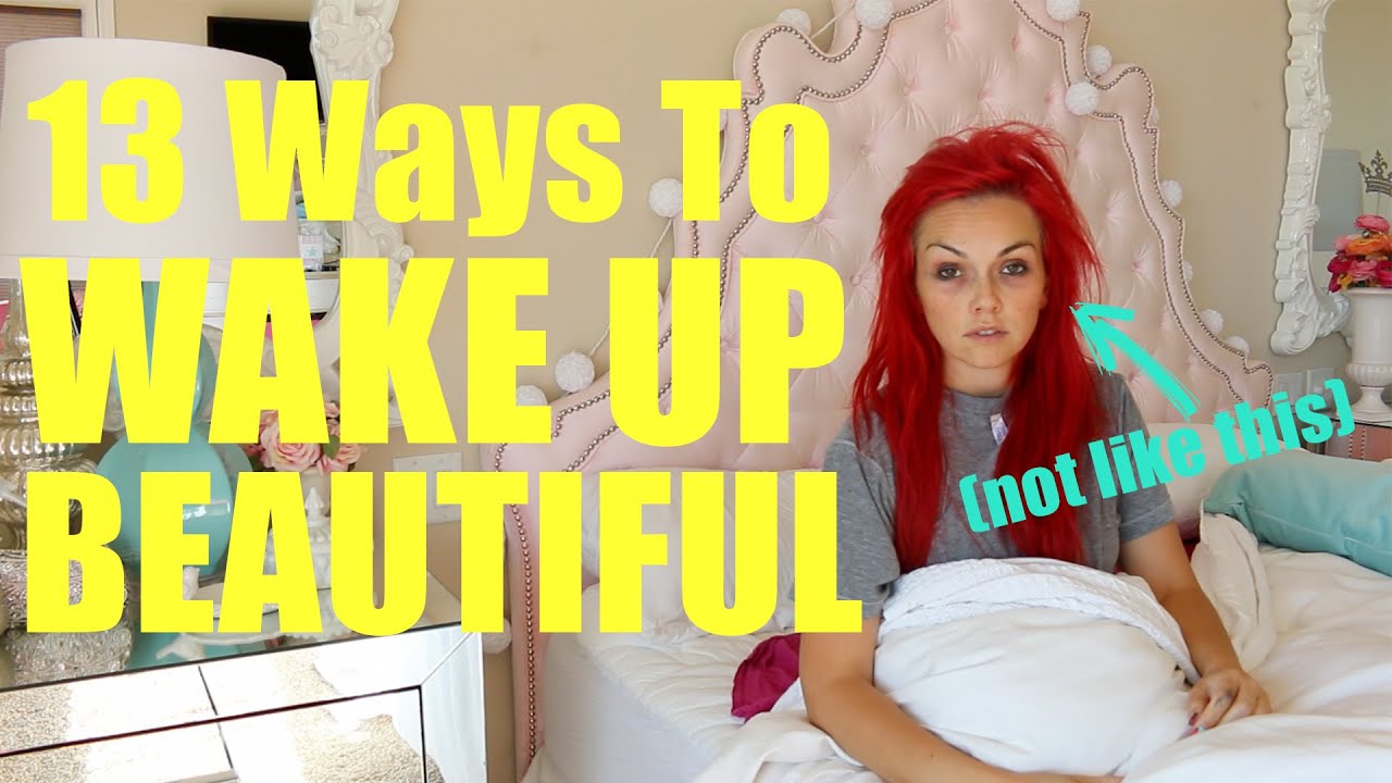 13 Ways To Wake Up Extra Beautiful