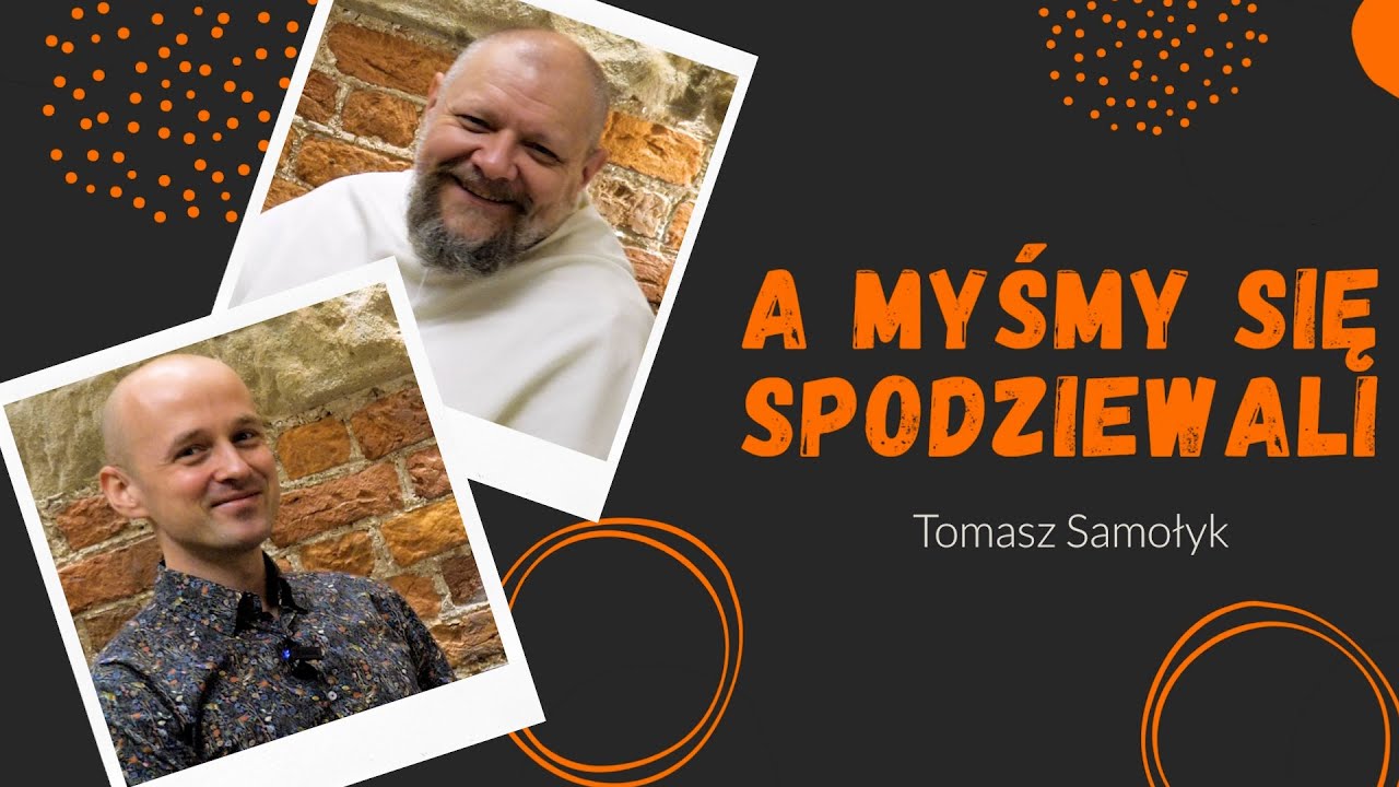 Jak odkryć pomysł Boga na swoje życie? - TOMASZ SAMOŁYK