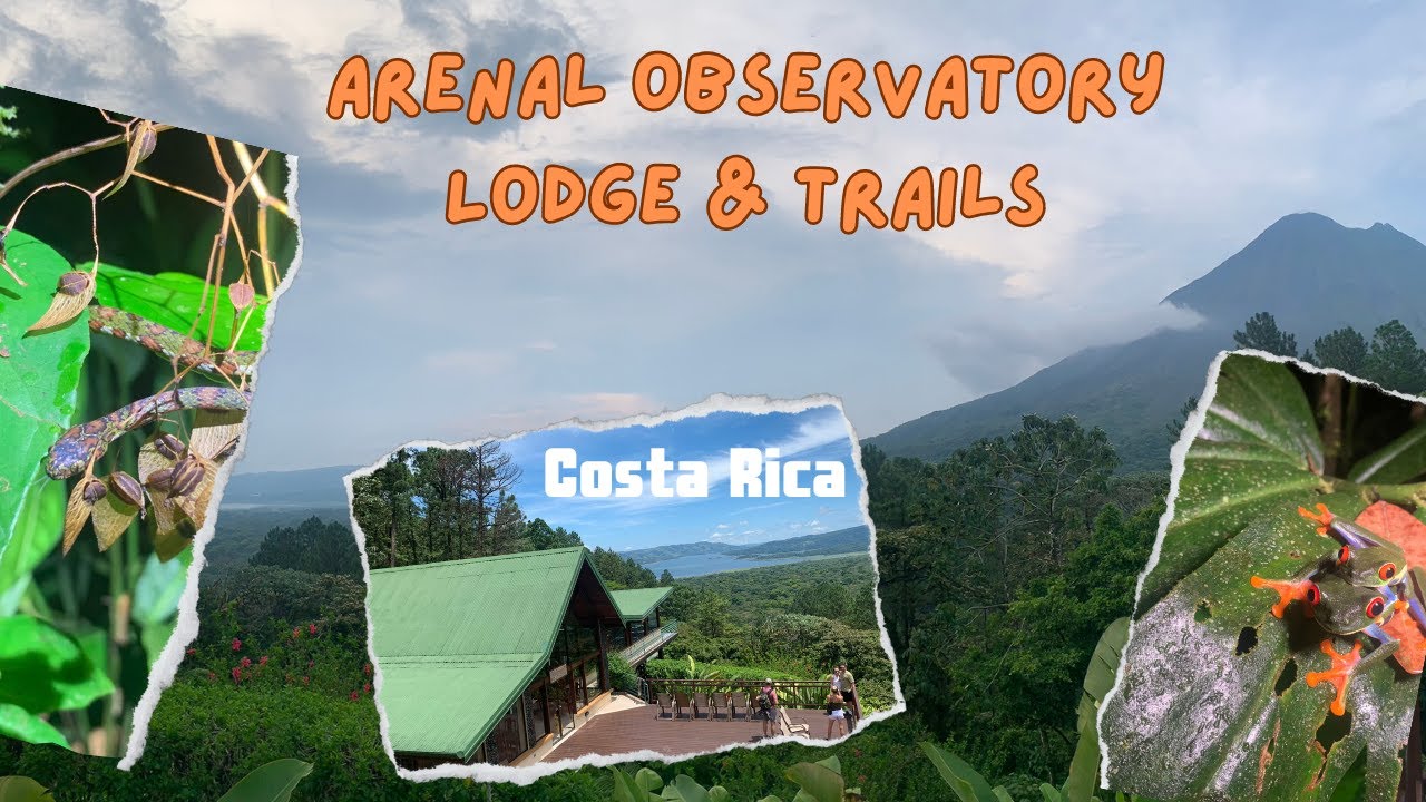 Arenal Observatory Lodge and Trails: Hiking and Herping One of Costa Rica's Most Popular Eco-Lodges