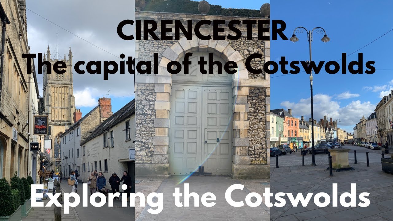 Cirencester - The Capital Of The Cotswolds Vlog