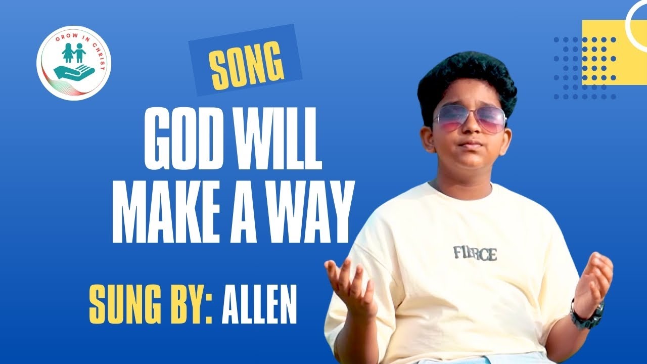 GOD WILL MAKE A WAY | Allen | Grow In Christ : Kids Zone