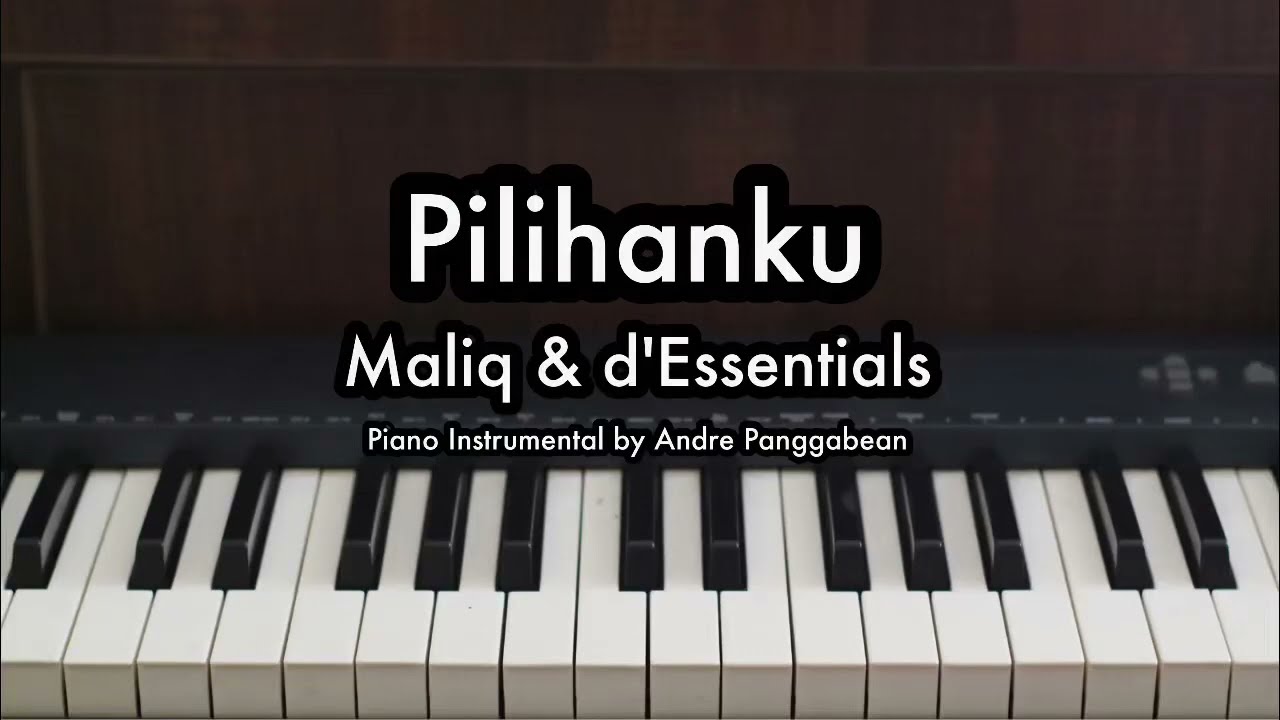 Pilihanku - Maliq d'Essentials | Piano Karaoke by Andre Panggabean