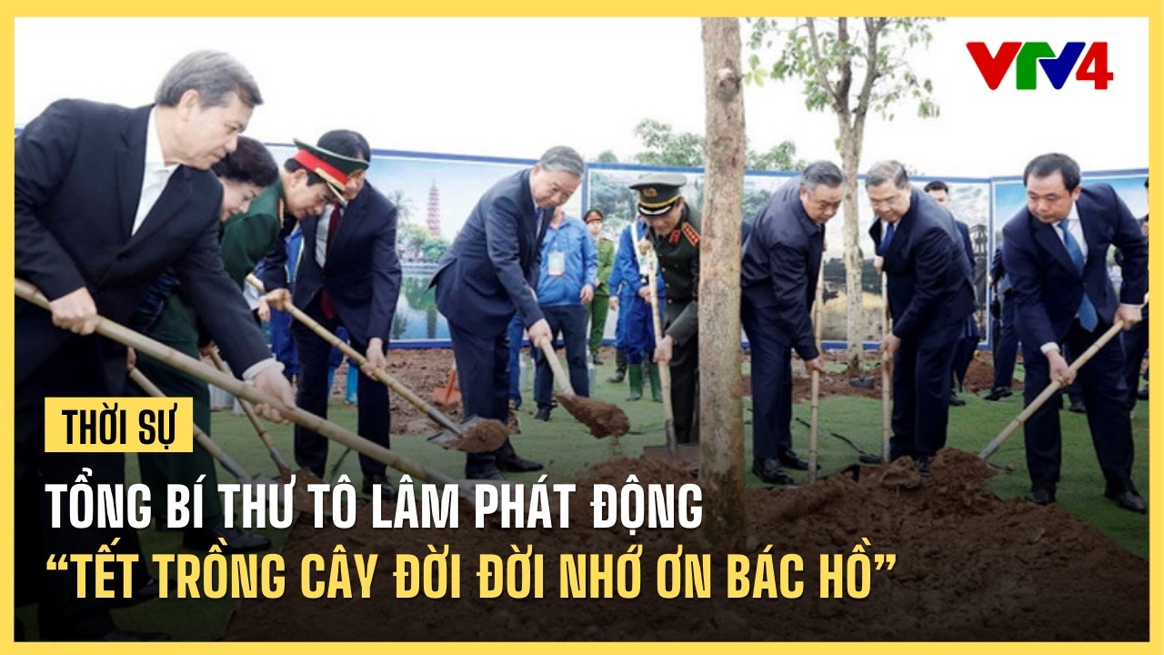 Tổng Bí thư Tô Lâm phát động 