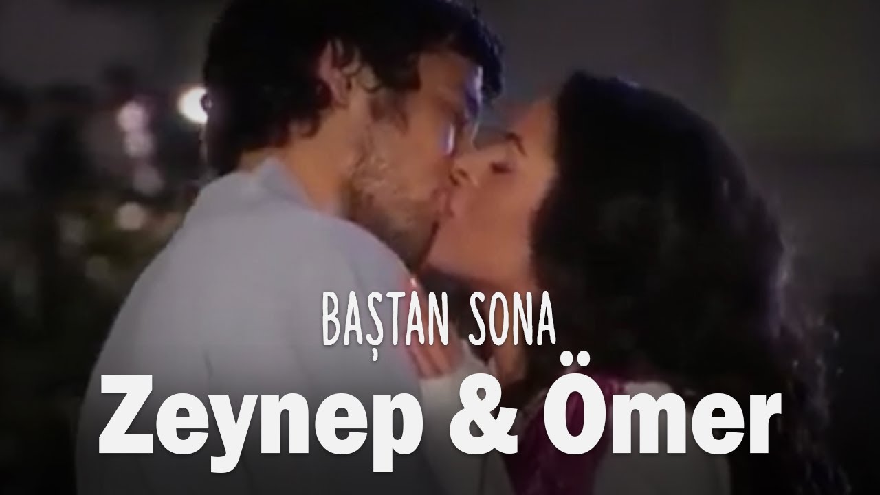 Zeynep 💕 Ömer | Baştan Sona