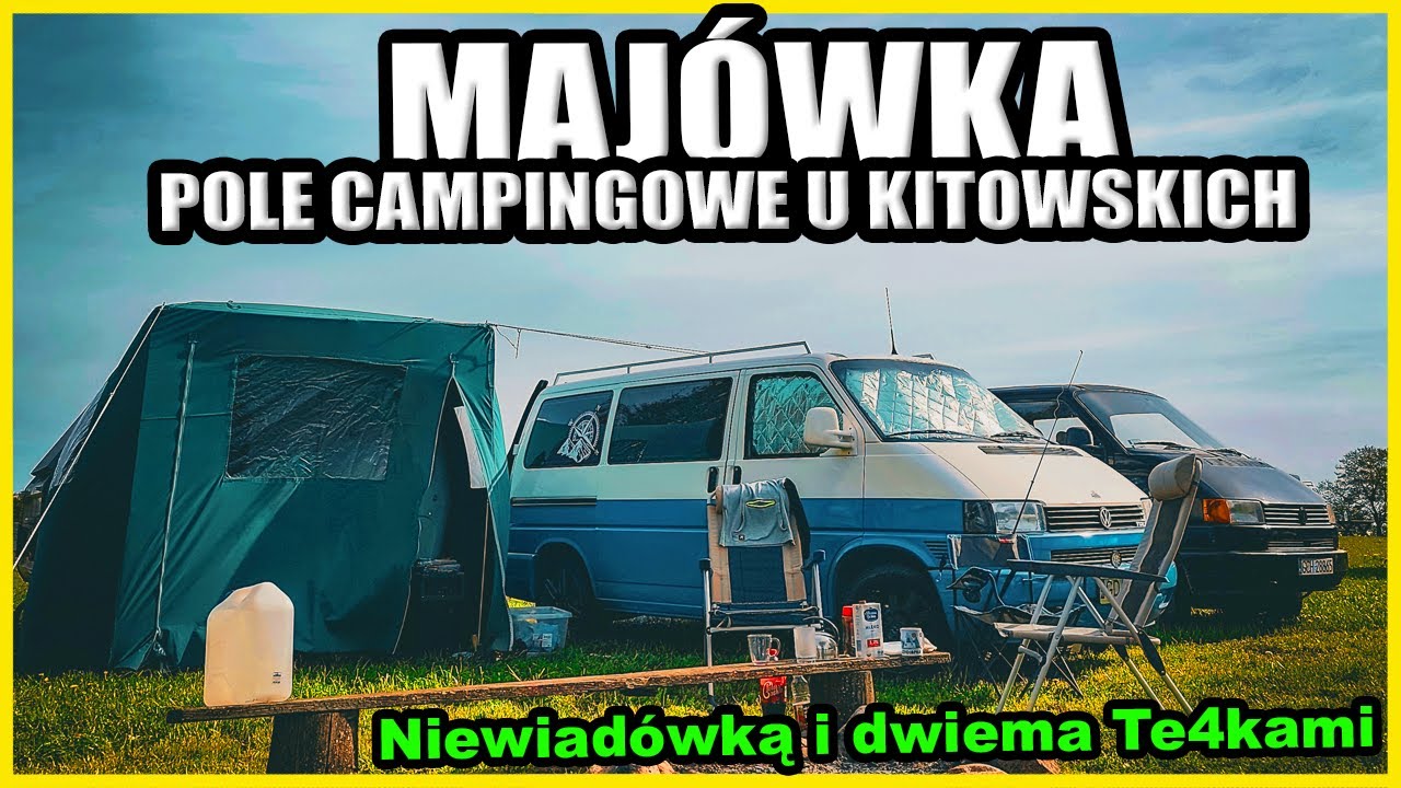 Majówka na polu kempingowym u Kitowskich