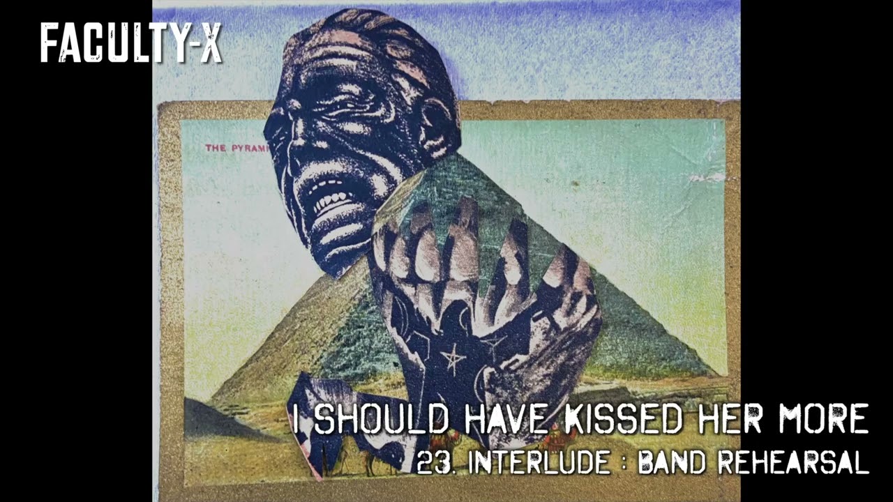 Faculty-X - I Should Have Kissed Her More 23 - Interlude: Band Rehearsal