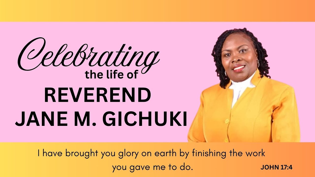CELEBRATING THE LIFE OF REV. JANE M. GICHUKI