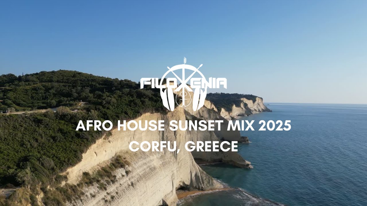 AFRO HOUSE SUNSET MIX 2025 | FILOXENIA | Corfu, Greece &bull; Inspired by Valeron, Black Coffee & More