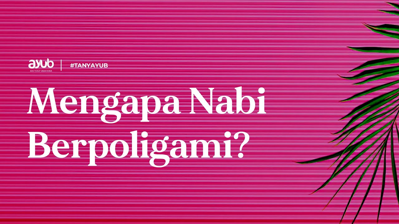 Mengapa Nabi Berpoligami?